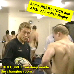 At the HEART, COCK and ARSE of English Rugby